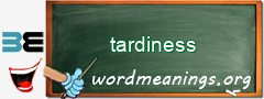 WordMeaning blackboard for tardiness
